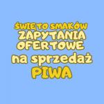 sprzedaż PIWA – Zapytania ofertowe